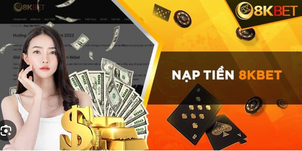 Nạp tiền 8kbet và những điều cần biết